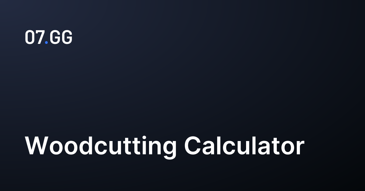 Woodcutting Calculator